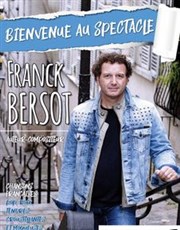 Franck Bersot : Bienvenue au spectacle Thtre Sous Le Caillou Affiche