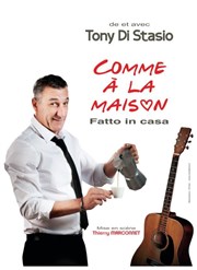 Tony Di Stasio dans Comme à la maison Comdie de Grenoble Affiche