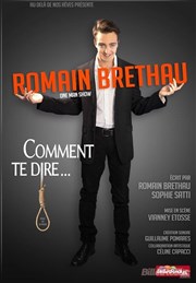 Romain Brethau dans Comment te dire Le Quai du Rire/ Affiche