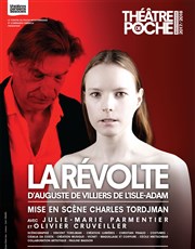 La Révolte Théâtre de Poche Montparnasse - Le Poche Affiche
