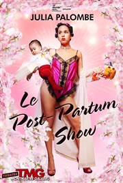 Julia Palombe dans Le post-partum show Théâtre Montmartre Galabru Affiche