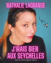 Nathalie Lagrange dans J'irais bien aux Seychelles Le Grenier de Bougival Affiche