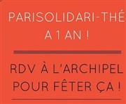 Soirée entre curieux et passionnés : anniversaire 1 an de PariSolidari-Thé L'Archipel/Aurore Affiche