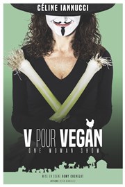 Céline Iannucci dans V pour Vegan Thtre Carnot Affiche