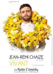 Jean-Remi Chaize dans Vivant La Comdie de Toulouse Affiche