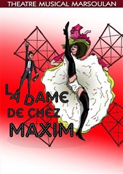 La dame de chez Maxim Théâtre Musical Marsoulan Affiche