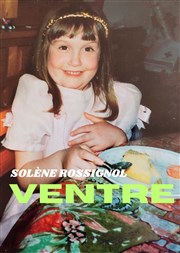 Solène Rossignol dans Ventre La Petite Loge Thtre Affiche
