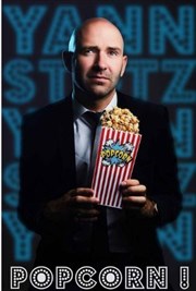 Yann Stotz dans Popcorn ! La Compagnie du Café-Théâtre - Grande Salle Affiche