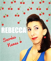 Rebecca Saada dans Sacrées nanas ! Thtre Le Bout Affiche