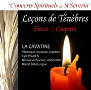 Les Leçons de Ténèbres de Couperin & Fiocco | Par l'ensemble La Cavatine Eglise Saint Sverin Affiche