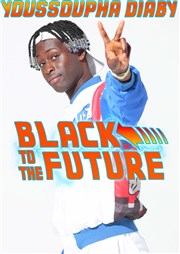Youssoupha Diaby dans Black to the future Jardin Sauvage Affiche