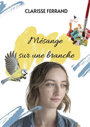Clarisse Ferrand dans Mésange sur une branche Le Paris de l'Humour Affiche