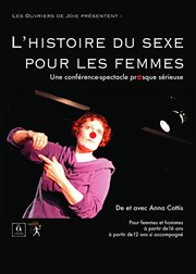 L'histoire du sexe pour les femmes - Apéritif spectacle Studio-Thtre de Charenton Affiche