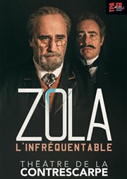Zola l'infréquentable Théâtre de la Contrescarpe Affiche