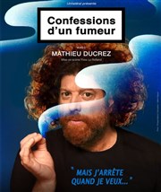 Mathieu Ducrez dans Confessions d'un fumeur Thtre Les Etoiles - petite salle Affiche
