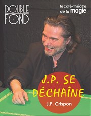 JP se dechaîne avec Jean-Pierre Crispon Le Double Fond Affiche