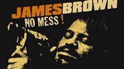 No mess : hommage à James Brown Scne Prvert Affiche