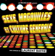 " Sexe, magouilles et culture générale" | de Laurent Baffie Palais de la Mutualit - Salle Edouard Herriot Affiche
