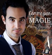 Pierre Poncelet dans Comme par magie Le Thtre de la Gare Affiche