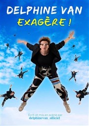 Delphine Van Exagère ! Spotlight Affiche