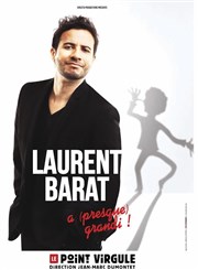 Laurent Barat dans Laurent Barat A Presque Grandi ! | Mis en scène par Pascal Legitimus Le Point Virgule Affiche