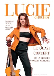Le quasi concert de Lucie Chochoy L'Imprimerie Affiche