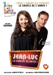 Jean-Luc : La comédie Déjantée ! Thtre Les Blancs Manteaux Affiche