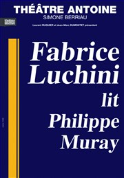 Fabrice Luchini lit Philippe Muray Thtre Antoine Affiche