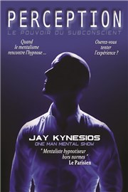 Jay Kynesios dans Perception : hypnose et mentalisme Le Royal Comdie Affiche