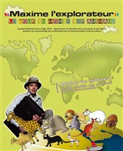 Maxime l'explorateur : le tour du monde des animaux Thtre du Gouvernail Affiche