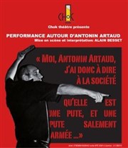 Moi, Antonin Artaud, j'ai donc à dire à la société qu'elle est une pute et une pute salement armée Thtre Espace 44 Affiche