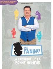 Eric Fanino dans La Fabrique de la Bonne Humeur Théâtre Daudet Affiche