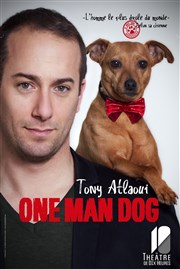 Tony Atlaoui dans One Man Dog Thtre de Dix Heures Affiche