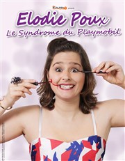 Élodie Poux dans Le syndrome du Playmobil Salle des ftes Affiche