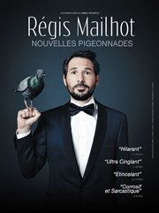 Régis Mailhot dans Nouvelles pigeonnades Théâtre Le Colbert Affiche