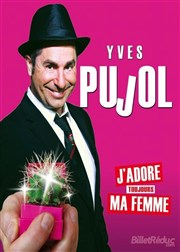 Yves Pujol dans J'adore toujours ma femme Royale Factory Affiche
