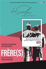 Frère(s) La Scala Provence - salle 200 Affiche