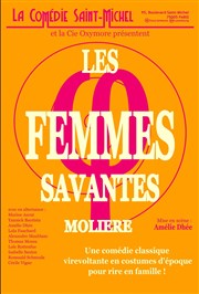 Les Femmes Savantes La Comédie Saint Michel - grande salle Affiche