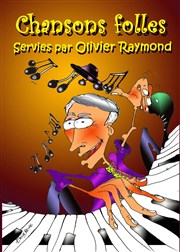 Olivier Raymond | Chansons folles Le Kibl Affiche