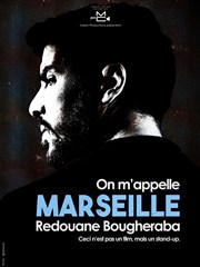 Redouane Bougheraba dans On m'appelle Marseille Thtre de Dix Heures Affiche