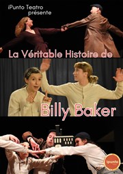 La Véritable Histoire de Billy Baker Thtre des Beaux Arts Affiche