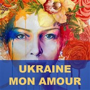 Ukraine mon amour Thtre Sous Le Caillou Affiche