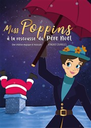 Miss Poppins à la rescousse du Père Noël l'Odeon Montpellier Affiche