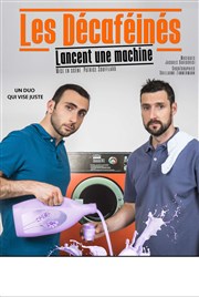 Les Décaféinés dans Les Décaféinés lancent une machine La Comdie de Toulouse Affiche