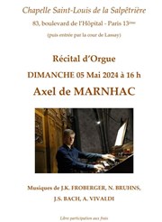 Récital d'orgue Axel de Marnhac Chapelle Saint-Louis de la Salptrire Affiche