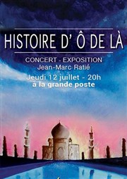 Concert Exposition Jean Marc Ratié La grande poste - Espace improbable Affiche