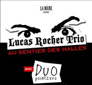 Lucas Rocher Trio & D.P.Z. Le Sentier des Halles Affiche