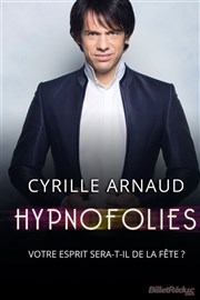 Cyrille Arnaud dans Hypnofolies La Comdie des Suds Affiche