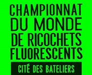 Championnat du monde de ricochets fluorescents Cite des Bateliers Affiche