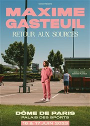 Maxime Gasteuil dans Retour aux sources Le Dôme de Paris - Palais des sports Affiche